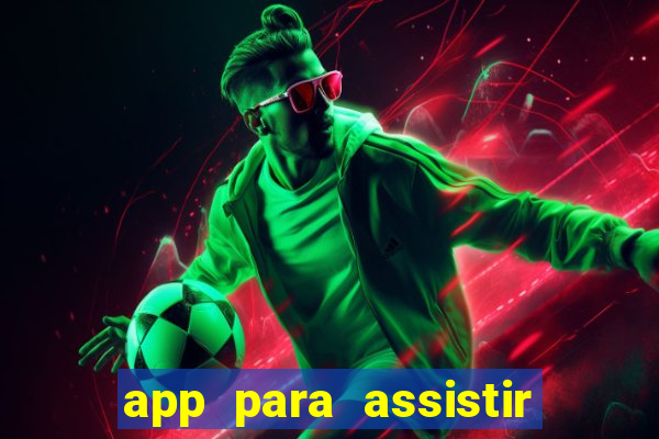 app para assistir todos os jogos de futebol